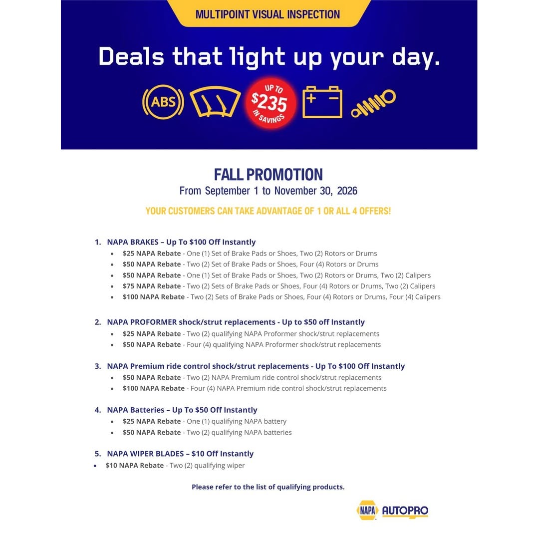 NAPA Fall Promotion — Deals that light up your day. Up to $235 in savings on brakes, wipers, batteries, and shocks.